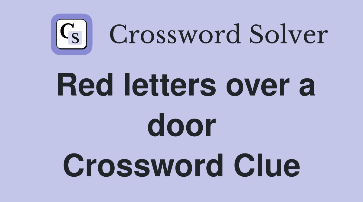 Red letters over a door Crossword Clue Answers Crossword Solver